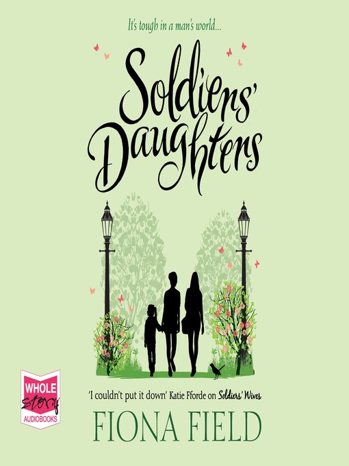 Title details for Soldiers' Daughters by Fiona Field - Available